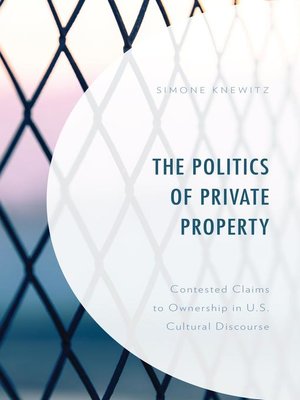 cover image of The Politics of Private Property
